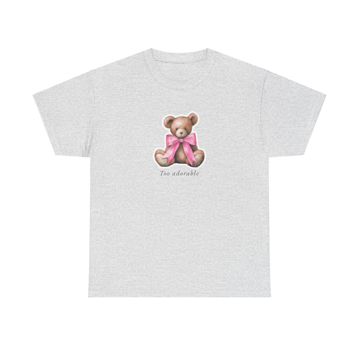 Too Adorable Teddy Bear Graphic Tee Shirt