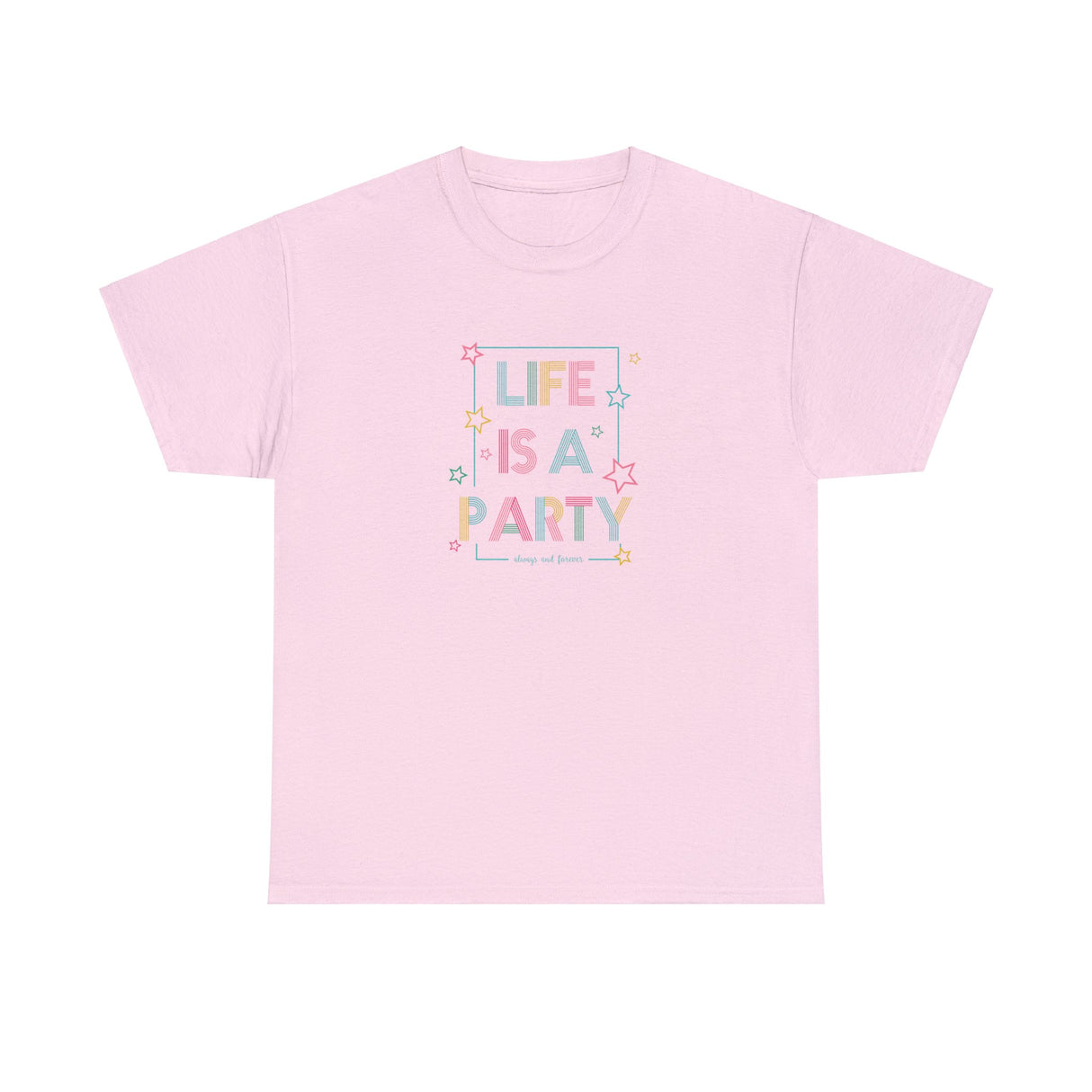 Life Is A Party Graphic T Shirt