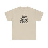 No Days Off Graphic Tee Shirt