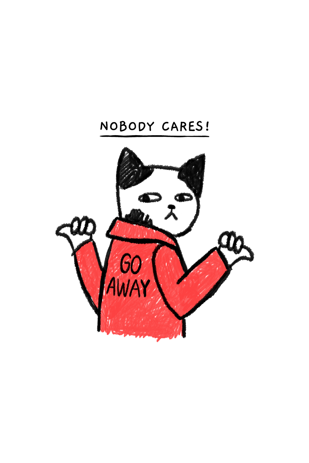 Nobody Cares Go Away