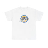 Stay Humble Hustle Hard Graphic Tee Shirt