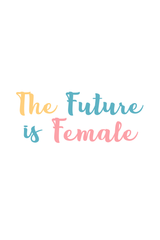 The Future Is Female