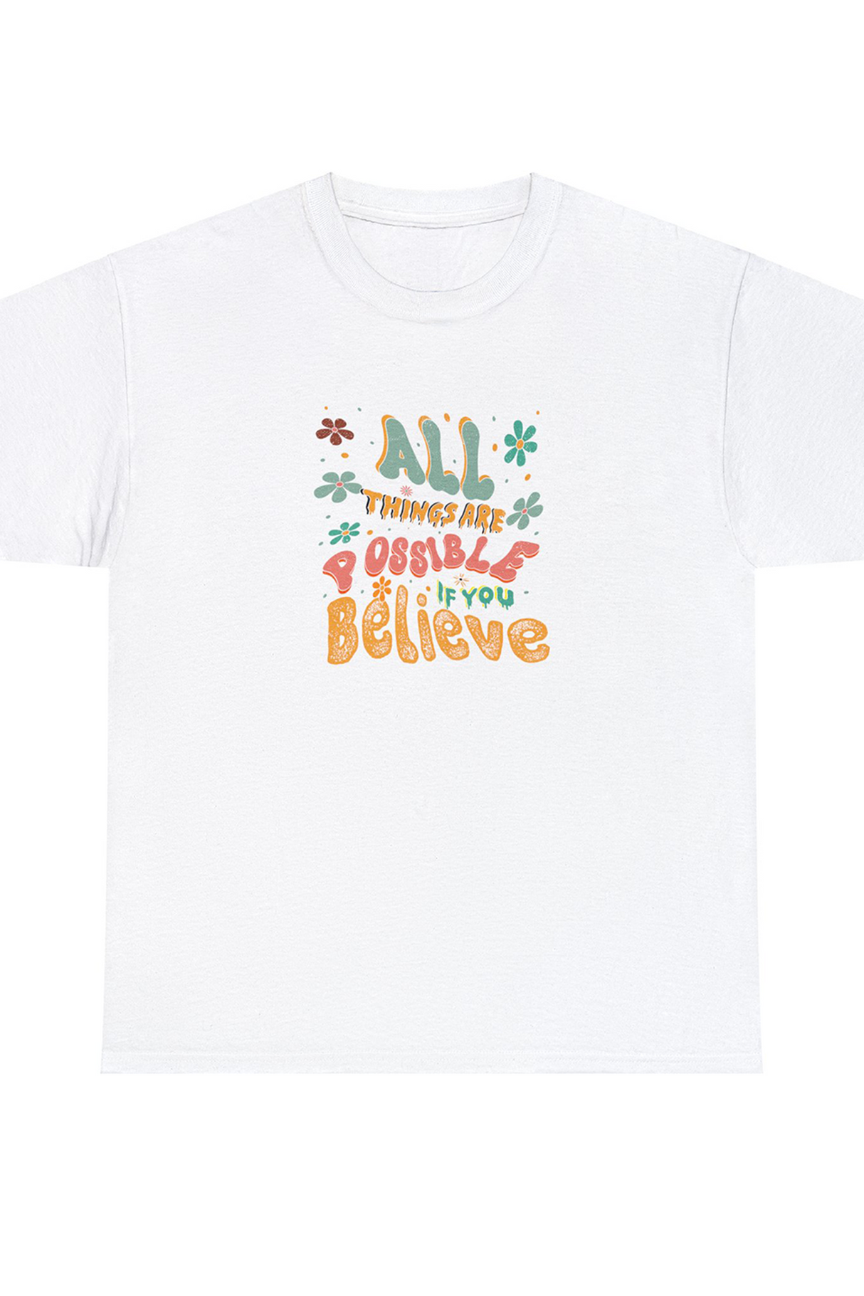 All Things Are Possible If You Believe Graphic Tee Shirt