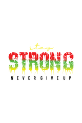 Stay Strong Never Give Up Graphic T Shirt