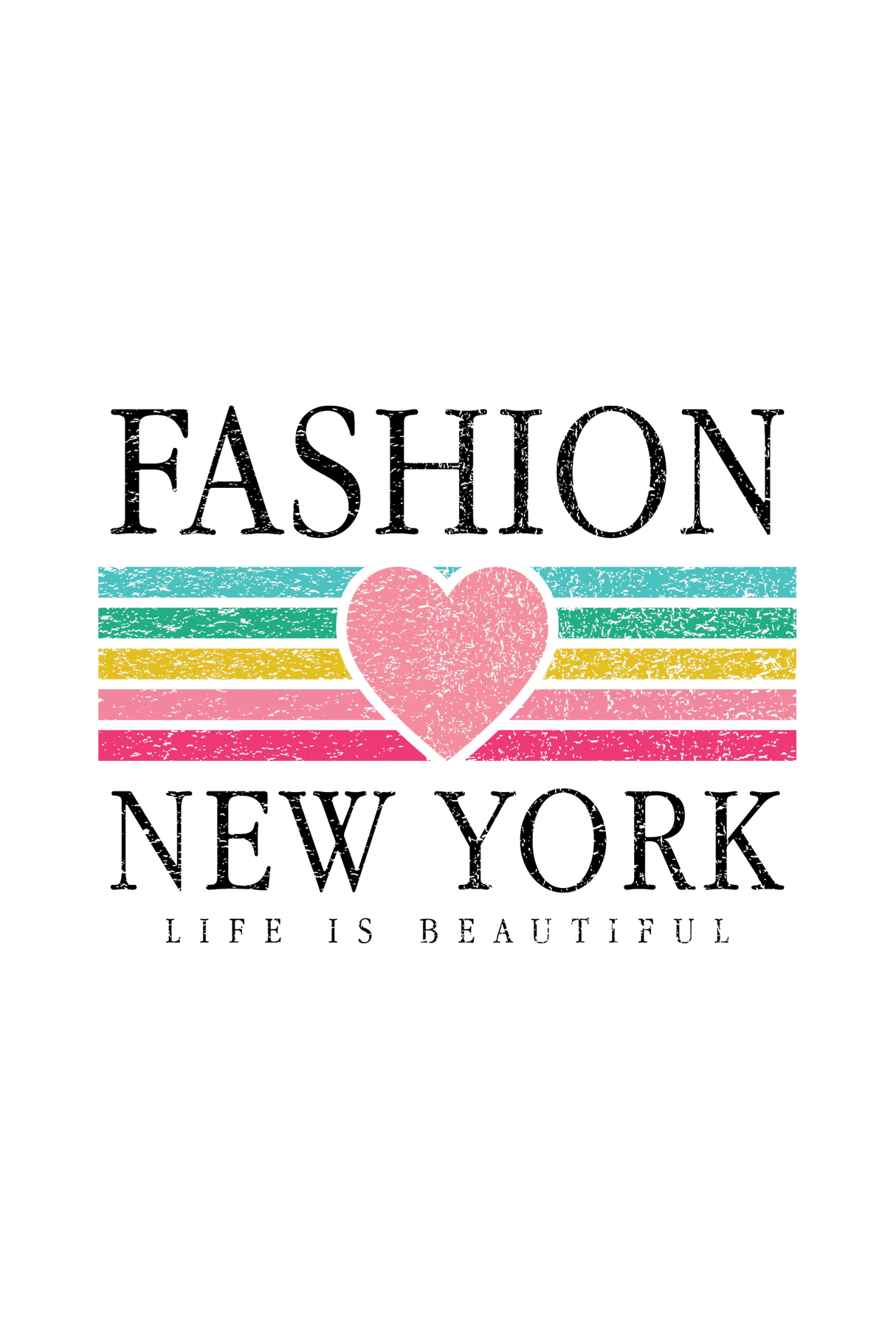 Fashion New York Life Is Beautiful Graphic Design