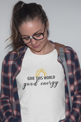 Give This World Good Energy