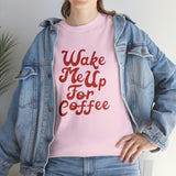 Wake Me Up For Coffee