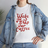 Wake Me Up For Coffee